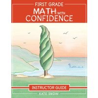 First Grade Math with Confidence Instructor Guide von Peace Hill Press
