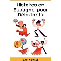 Histoires en Espagnol pour Débutants von Pearnet