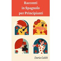 Racconti in Spagnolo per Principianti von Pearnet