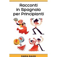 Racconti in Spagnolo per Principianti von Pearnet