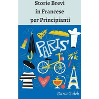 Storie Brevi in Francese per Principianti von Pearnet