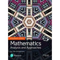 Mathematics Analysis and Approaches for the IB Diploma Higher Level von Pearson Deutschland GmbH