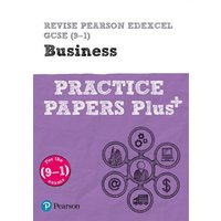 Pearson REVISE Edexcel GCSE Business: Practice Papers Plus - for 2025 and 2026 exams von Pearson Deutschland GmbH