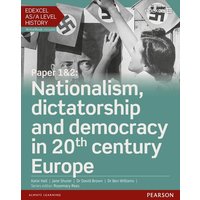 Edexcel AS/A Level History, Paper 1&2: Nationalism, dictatorship and democracy in 20th century Europe Student Book + ActiveBook von Pearson ELT