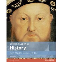 Edexcel GCSE (9-1) History Henry VIII and his ministers, 1509-1540 Student Book von Pearson ELT