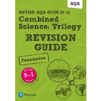 Pearson REVISE AQA GCSE Combined Science: Trilogy (Foundation) Revision Guide: incl. online revision and quizzes - for 2025 and 2026 exams von Pearson ELT