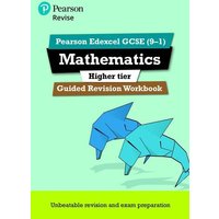 Pearson REVISE Edexcel GCSE Mathematics (Higher) Guided Revision Workbook: for 2025 and 2026 exams von Pearson ELT