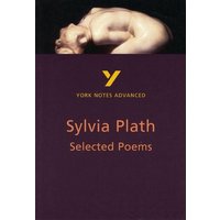 Selected Poems of Sylvia Plath: York Notes Advanced - everything you need to study and prepare for the 2025 and 2026 exams von Pearson ELT