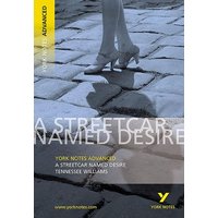 Streetcar Named Desire: York Notes Advanced - everything you need to study and prepare for the 2025 and 2026 exams von Pearson ELT