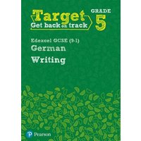 Target Grade 5 Writing Edexcel GCSE (9-1) German Workbook von Pearson ELT