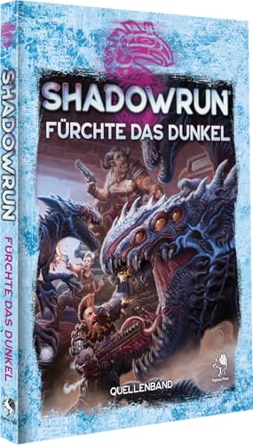 Shadowrun: Fürchte das Dunkel (Hardcover) von Pegasus Spiele