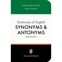 Dictionary of English Synonyms and Antonyms von Penguin Books Ltd