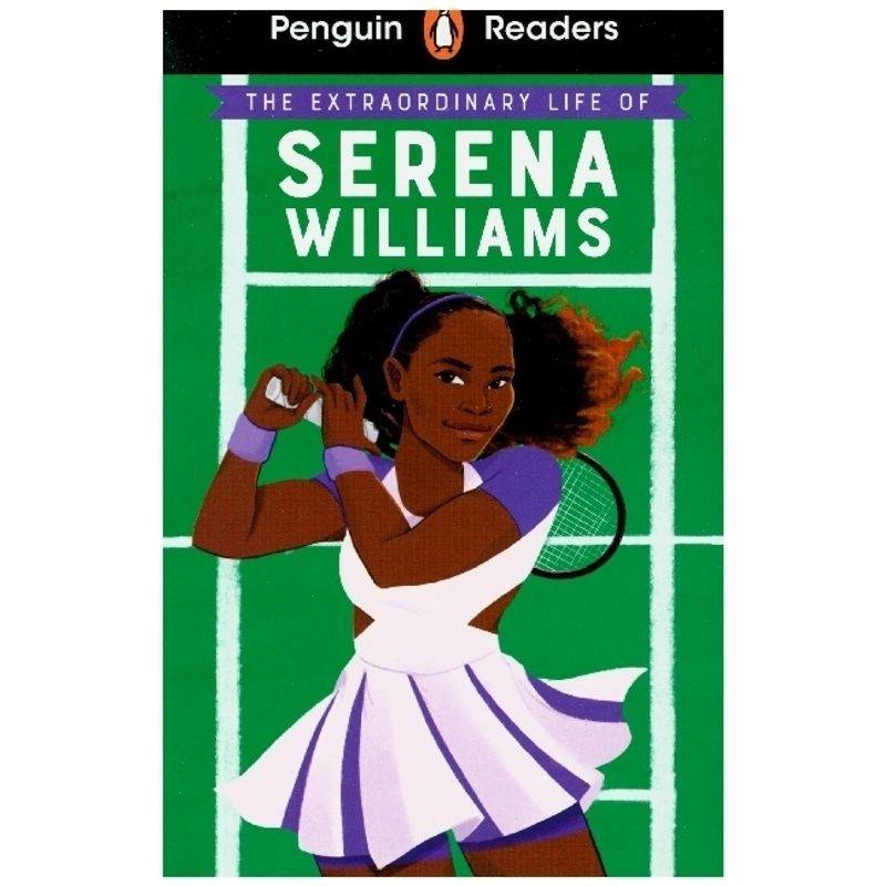 Penguin Readers Level 1: The Extraordinary Life Of Serena Williams (ELT Graded Reader) von Penguin Books UK