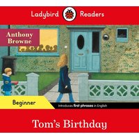 Ladybird Readers Beginner Level - Anthony Browne - Tom's Birthday (ELT Graded Reader) von Penguin Books