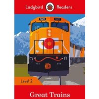 Ladybird Readers Level 2 - Great Trains (ELT Graded Reader) von Penguin Books