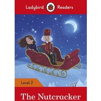 Ladybird Readers Level 2 - The Nutcracker (ELT Graded Reader) von Penguin Books