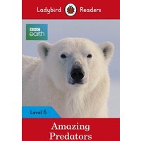 Ladybird Readers Level 6 - BBC Earth - Amazing Predators (ELT Graded Reader ) von Penguin Books