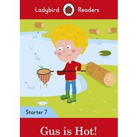 Ladybird Readers Level 7 - Gus is Hot! (ELT Graded Reader) von Penguin Books