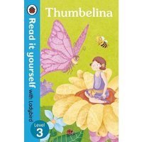 Thumbelina - Read it yourself with Ladybird: Level 3 von Penguin Books