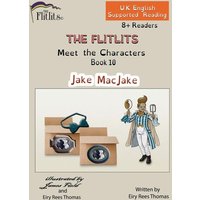 THE FLITLITS, Meet the Characters, Book 10, Jake MacJake, 8+Readers, U.K. English, Supported Reading von Armour Books