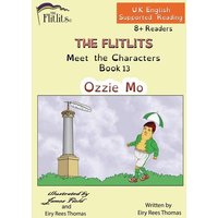 THE FLITLITS, Meet the Characters, Book 13, Ozzie Mo, 8+Readers, U.K. English, Supported Reading von Mindfast Publishing