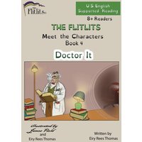 THE FLITLITS, Meet the Characters, Book 4, Doctor It, 8+Readers, U.S. English, Supported Reading von Armour Books