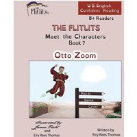 THE FLITLITS, Meet the Characters, Book 7, Otto Zoom, 8+Readers, U.S. English, Confident Reading von Penguin Random House Llc