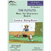 THE FLITLITS, Meet the Characters, Book 8, Cookie Bang-Boom, 8+Readers, U.K. English, Confident Reading von Armour Books