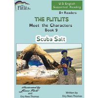 THE FLITLITS, Meet the Characters, Book 9, Scuba Salt, 8+Readers, U.S. English, Supported Reading von Armour Books