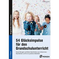 54 Glücksimpulse für den Grundschulunterricht von Persen Verlag in der AAP Lehrerwelt GmbH