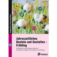 Jahreszeitliches Basteln und Gestalten - Frühling von Persen Verlag in der AAP Lehrerwelt GmbH