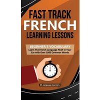 Fast Track French Learning Lessons - Beginner's Vocabulary von Personal Development