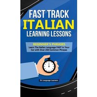 Fast Track Italian Learning Lessons - Beginner's Phrases von Personal Development