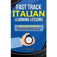 Fast Track Italian Learning Lessons - Beginner's Phrases von Personal Development