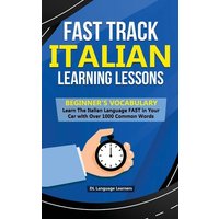 Fast Track Italian Learning Lessons - Beginner's Vocabulary von Personal Development