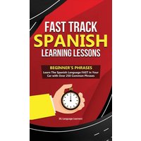 Fast Track Spanish Learning Lessons - Beginner's Phrases von Personal Development