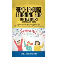 French Language Learning for Beginner's - Vocabulary Book von Personal Development