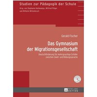 Das Gymnasium der Migrationsgesellschaft von Peter Lang GmbH, Internationaler Verlag der Wissenschaften