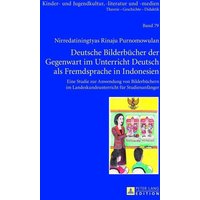 Deutsche Bilderbücher der Gegenwart im Unterricht Deutsch als Fremdsprache in Indonesien von Peter Lang GmbH, Internationaler Verlag der Wissenschaften