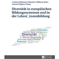 Diversität in europäischen Bildungssystemen und in der Lehrer_innenbildung von Peter Lang GmbH, Internationaler Verlag der Wissenschaften