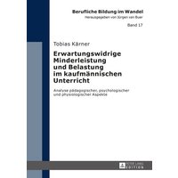 Erwartungswidrige Minderleistung und Belastung im kaufmännischen Unterricht von Peter Lang GmbH, Internationaler Verlag der Wissenschaften