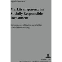 Markttransparenz im Socially Responsible Investment von Peter Lang GmbH, Internationaler Verlag der Wissenschaften