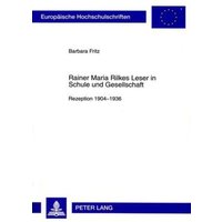 Rainer Maria Rilkes Leser in Schule und Gesellschaft von Peter Lang GmbH, Internationaler Verlag der Wissenschaften