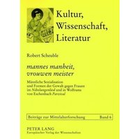 «mannes manheit, vrouwen meister» von Peter Lang GmbH, Internationaler Verlag der Wissenschaften