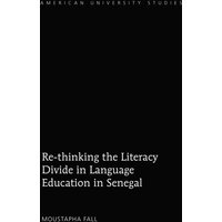 Fall, M: Re-thinking the Literacy Divide in Language Educati von Peter Lang Publishing Inc. New York