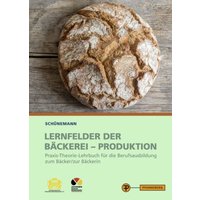 Schünemann, C: Lernfelder der Bäckerei-Produktion von Pfanneberg