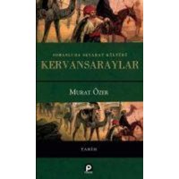 Osmanlida Seyahat Kültürü Kervansaraylar von Pinar Yayinlari