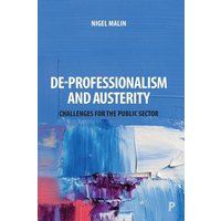 De-Professionalism and Austerity von Policy Press