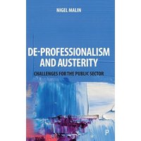 De-Professionalism and Austerity von Policy Press