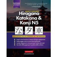 Impara il Giapponese Hiragana, Katakana e Kanji N5 - Cartella di lavoro per principianti von Polyscholar